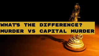 What's the difference between 'murder' and 'capital murder' in Texas?