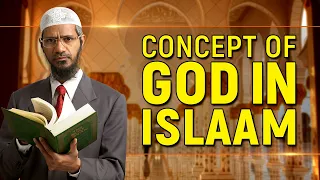 Concept of God in Islam - Dr Zakir Naik