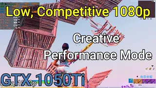 GTX 1050 Ti PERFORMANCE MODE, FORTNITE CREATIVE CHAPTER 2 SEASON 5 (Low, Competitive Settings)