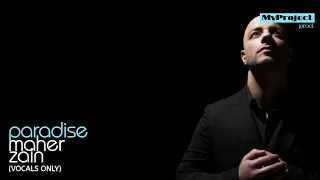 Maher Zain - Paradise (Vocals Only Version) - Lyric Video