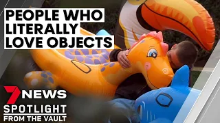 Object love: when people fall for inanimate objects | 7NEWS Spotlight