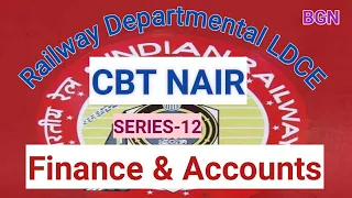 CBT NAIR l RAILWAY DEPARTMENTAL LDCE l FINANCE & ACCOUNTS l BGN l