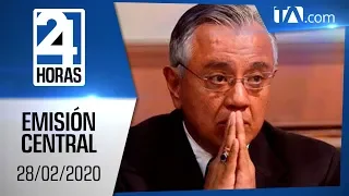 Noticias Ecuador: Noticiero 24 Horas, 28/02/2020 (Emisión Central)