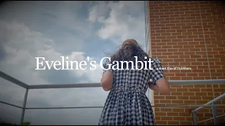 Movie Project : Eveline's Gambit (Dubliners)