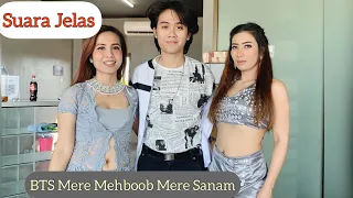 BTS Mere Mehboob Mere Sanam / Ria Prakash / Suara jelas