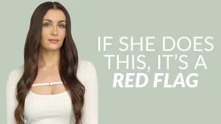 5 Things Women Do That Are Red Flags