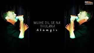 Mujhe Dil Se Na Bhulana - Alamgir | EMI Pakistan Originals