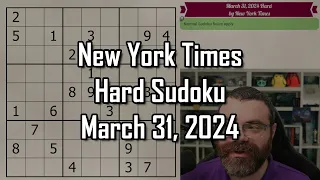 NYT Hard Sudoku Walkthrough | March 31 2024