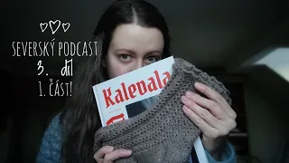 Severský podcast - 3. díl - 1. část!