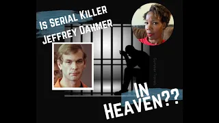 Let's Talk: Is Serial Killer Jeffrey Dahmer in Heaven?