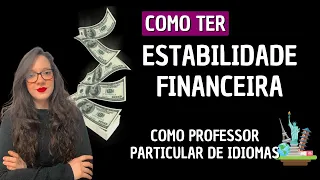 COMO TER ESTABILIDADE FINANCEIRA COMO PROFESSOR PARTICULAR DE IDIOMAS