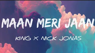 King x Nick Jonas - Maan Meri Jaan (Afterlife) l Lyric Video