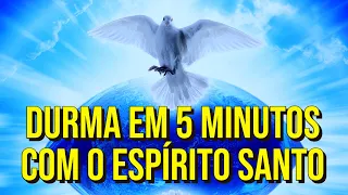 NOITE DE BÊNÇÃOS E MILAGRES COM O ESPÍRITO SANTO DE DEUS | Ouça Dormindo esta Oração