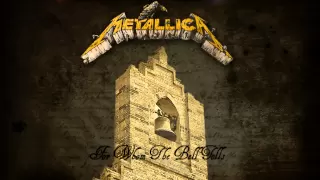 Metallica - For Whom The Bell Tolls (Remixed and Remastered)