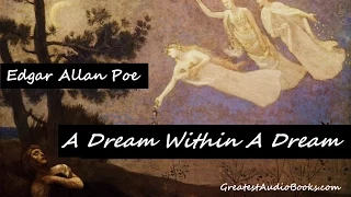A DREAM WITHIN A DREAM by Edgar Allan Poe - FULL AudioBook | Greatest AudioBooks