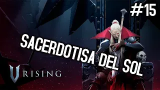 SACERDOTISA DEL SOL | V RISING #15