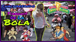 CHACHAREANDO EN EL TIANGUIS DE LA BOLA CDMX !!