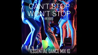 Cant Stop Wont Stop #funkyhouse #disco #nudisco #funk #soul #house  Essential Dance Mix 10 Re edit