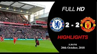 Chelsea 2 - 2 Manchester United | EPL Highlights in English 20/10/2018 | HD