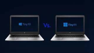 Tiny10 Vs. Tiny11