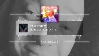 [2016] Taki Jestem (Kompania Braci) - Jestem Jaki Jestem - Bzd & eSHaO Arts