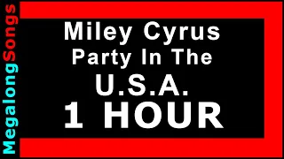 Miley Cyrus - Party In The U.S.A. 🔴 [1 HOUR] ✔️