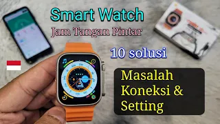 Smart Watch: Cara Mengatasi Masalah Koneksi & Setting? (10 Solusi) | Jam Tangan Pintar 🇮🇩