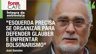 Genoíno: "Esquerda precisa se organizar para defender Glauber e enfrentar bolsonarismo"