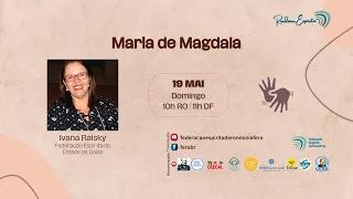 Rondônia Espírita | Maria de Magdala | Ivana Raisky