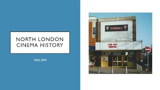 North London Cinema History 1970-1979