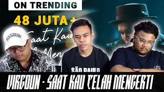 Virgoun - Saat Kau Telah Mengerti  | Serabut Reaction