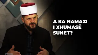 A ka namazi i xhumasë sunet? - Dr. Shefqet Krasniqi