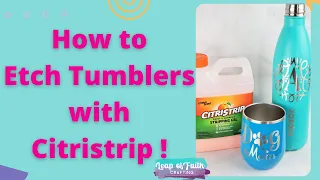 Etching Tumblers with Citristrip!