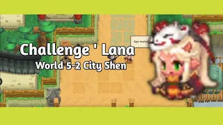 [ Guardian Tales ] Challenge'Lana World 5 City Shen