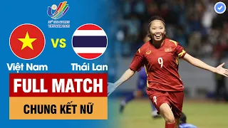 FULL MATCH | VIỆT NAM vs THÁI LAN | CHUNG KẾT BÓNG ĐÁ NỮ - SEA Games 31 | BẢN ĐẸP