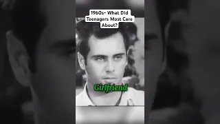 1960s- What DId Teenagers Most Care About?