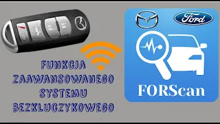 Funkcja Zaawansowanego Systemu Bezkluczykowego - Forscan + ELM 327 - Mazda Ford