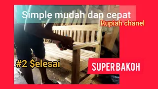 CARA BUAT KURSI TERAS PANJANG #2 SELESAI