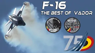 F16  4K UHD F-16 BAF 75 Years Belgian Air Force Rewind  With the Best of Vador