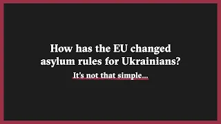 How the EU changed asylum for Ukrainians: Dublin regulation vs Temporary Protection Directive (TPD)