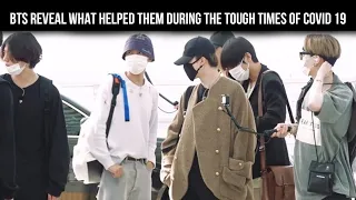 BTS Reveal What Helped Them During The Tough Times Of COVID 19, And It’s Inspiring