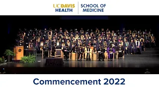 2022 Commencement Ceremony - UC Davis School of Medicine