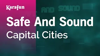 Safe And Sound - Capital Cities | Karaoke Version | KaraFun