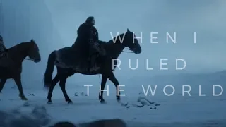 Jon Snow, When I ruled the world(Viva la Vida)