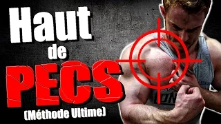 Développer le Haut des Pectoraux (Méthode Ultime) : Musculation