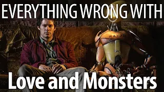 Everything Wrong With Love and Monsters In 19 Minutes Or Less