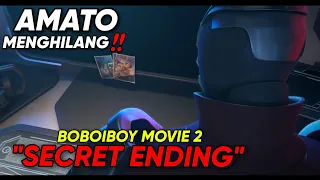 AMATO MENGHILANG || Boboiboy Movie 2 'Secret Ending'