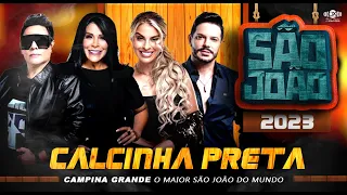 CALCINHA PRETA - Ao Vivo no SÃO JOÃO de CAMPINA GRANDE 2023 (Show Completo) #OMaiorSãoJoãoDoMundo