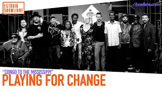 Playing For Change - Congo To The Mississippi - Ao Vivo no Estúdio Showlivre 2018