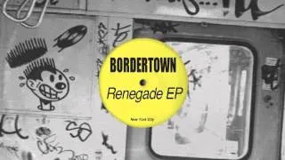 Bordertown - Renegade